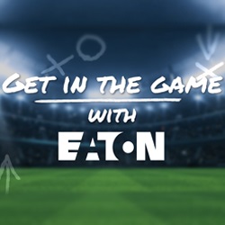 Get in the Game with Eaton