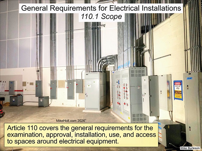Article 110 covers the general requirements for the examination, approval, installation, use and access to spaces around electrical equipment.