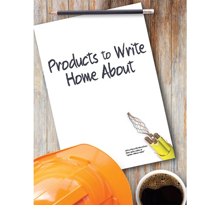 Products to Write Home About: Electrical contractors nationwide discuss their favorite new products