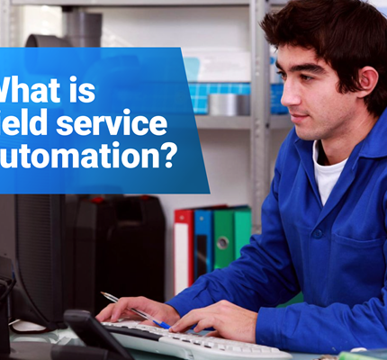 Your Guide to Field Service Automation