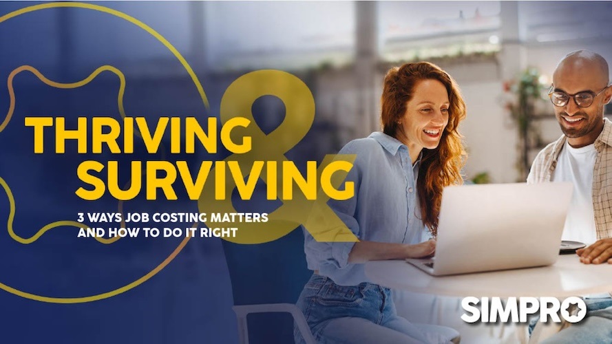 Download Simpro's ebook now - Thriving & Surviving: 3 Ways Job Costing Matters and How to Do It Right