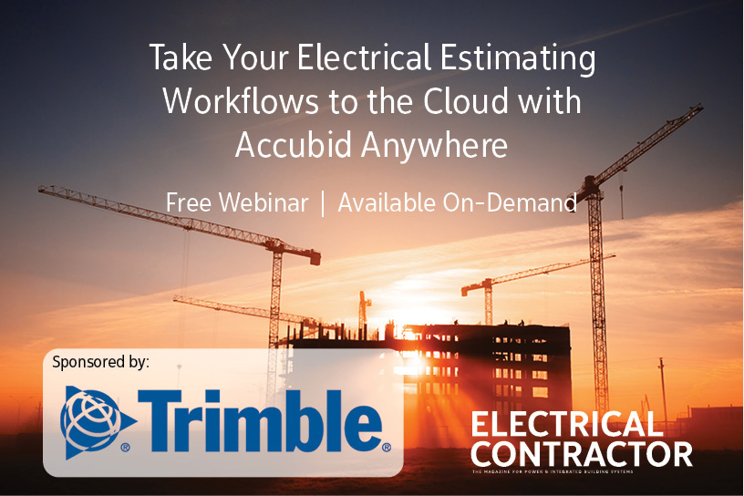 2020-12 Trimble promo on-demand A construction site backlit by a sunset, with overlaid text that says "Take Your Electrical Estimating Workflows to the Cloud with Accubid Anywhere. Free webinar, available on-demand." Beneath are the Trimble and Electrical Contractor logos.